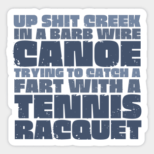 Up Sh*t Creek Sticker